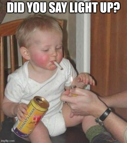 DID YOU SAY LIGHT UP? | made w/ Imgflip meme maker