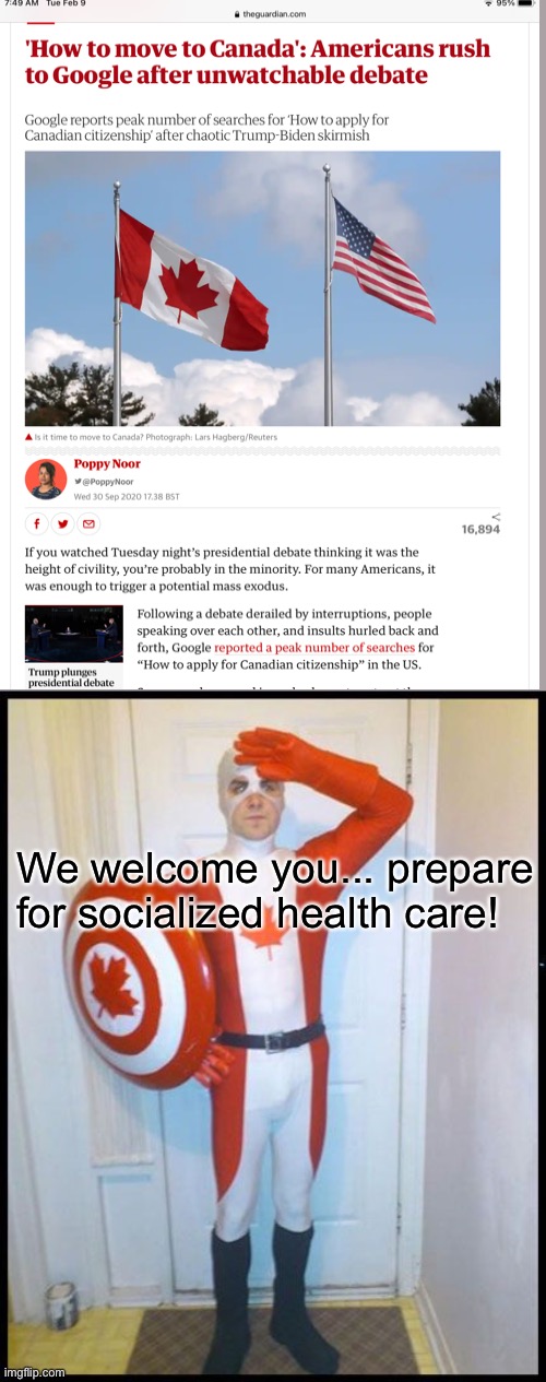 We welcome you... prepare for socialized health care! | image tagged in canada man | made w/ Imgflip meme maker