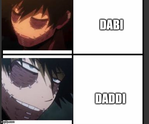 Dabiiiiii |  DABI; DADDI | image tagged in daddy,oops | made w/ Imgflip meme maker