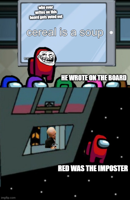 among us be like | who ever writes on this board gets voted out; HE WROTE ON THE BOARD; RED WAS THE IMPOSTER | image tagged in among us presentation voted out | made w/ Imgflip meme maker