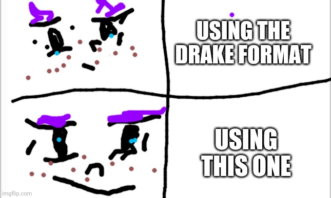 white background | USING THE DRAKE FORMAT; USING THIS ONE | image tagged in white background | made w/ Imgflip meme maker