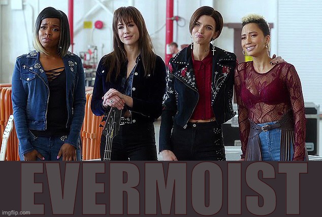 EVERMOIST | made w/ Imgflip meme maker