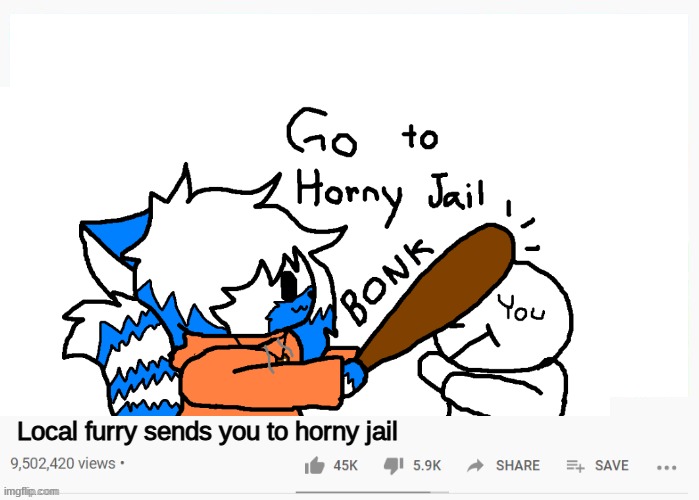 *bonk* | Local furry sends you to horny jail | made w/ Imgflip meme maker