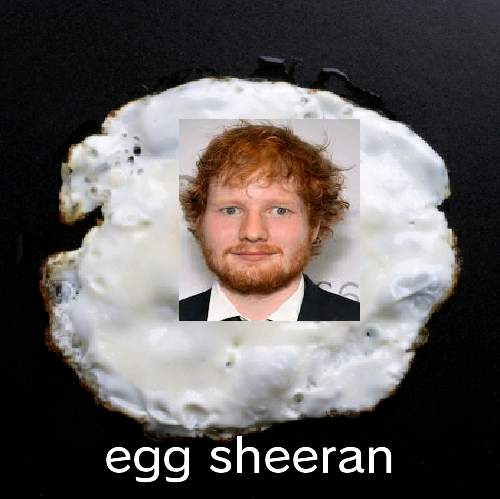 LMFAOOOO | egg sheeran | made w/ Imgflip meme maker