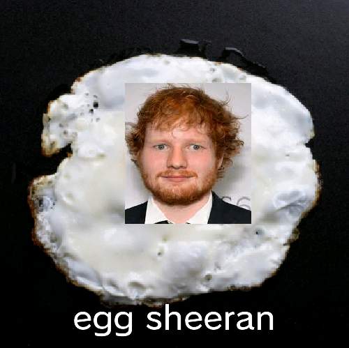 egg sheeran (this aint dark its just funny imo) | egg sheeran | made w/ Imgflip meme maker
