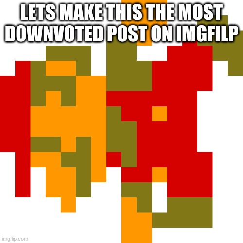 LETS MAKE THIS THE MOST DOWNVOTED POST ON IMGFILP | image tagged in downvote | made w/ Imgflip meme maker
