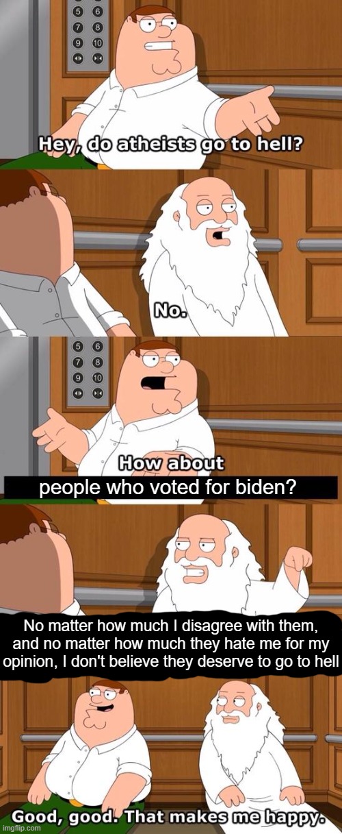 The boiler room of hell | people who voted for biden? No matter how much I disagree with them, and no matter how much they hate me for my opinion, I don't believe they deserve to go to hell | image tagged in the boiler room of hell,memes | made w/ Imgflip meme maker