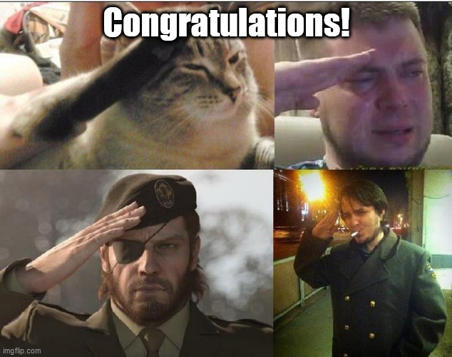 Ozon's Salute | Congratulations! | image tagged in ozon's salute | made w/ Imgflip meme maker