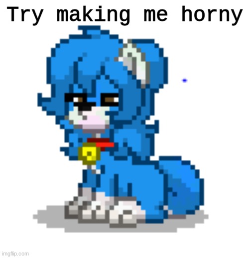 ponytown cloud | Try making me horny | image tagged in ponytown cloud | made w/ Imgflip meme maker