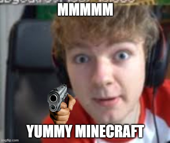 Wanna eat some BLOCKS? | MMMMM; YUMMY MINECRAFT | image tagged in gaming,minecraft | made w/ Imgflip meme maker