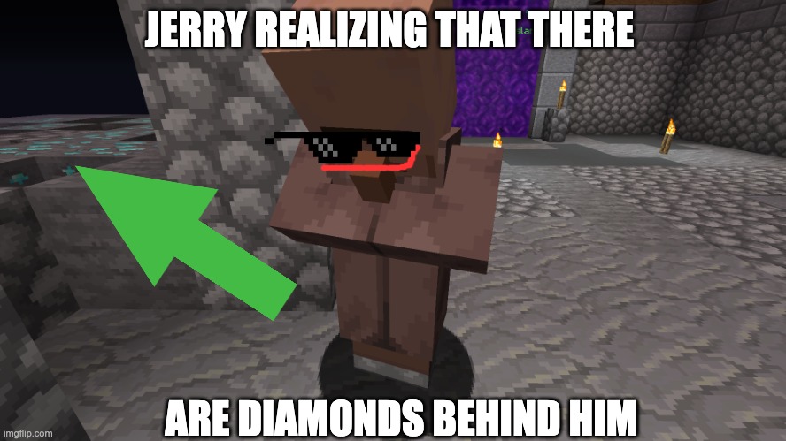 Sad Jerry | JERRY REALIZING THAT THERE; ARE DIAMONDS BEHIND HIM | image tagged in sad jerry | made w/ Imgflip meme maker