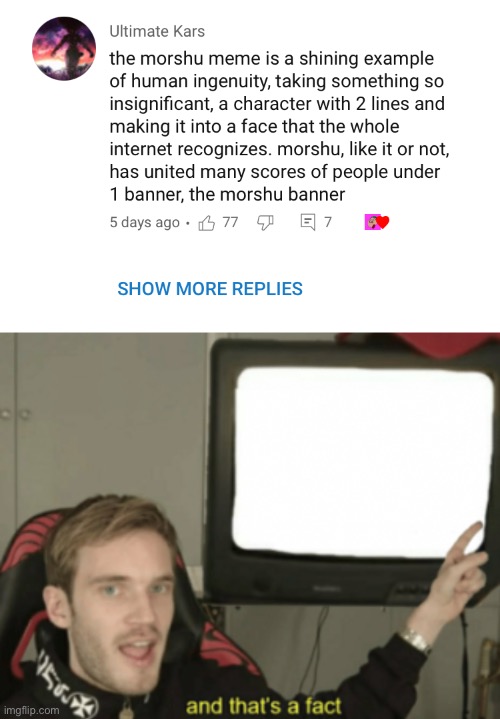 yes | image tagged in memes,funny,morshu,comments,and that's a fact | made w/ Imgflip meme maker