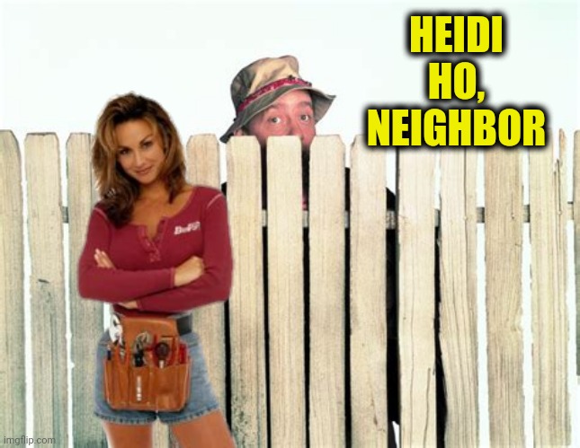 HEIDI HO, NEIGHBOR | made w/ Imgflip meme maker