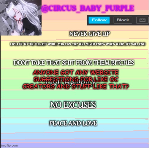 new temp | ANYONE GOT ANY WEBSITE SUGGESTIONS FOR LIKE OC CREATORS AND STUFF LIKE THAT? | image tagged in new temp | made w/ Imgflip meme maker