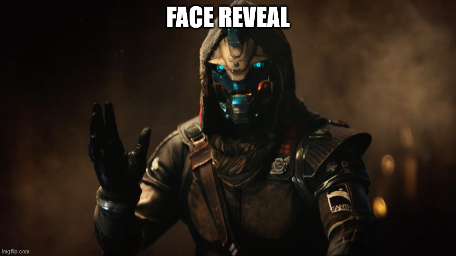 Cayde-6 | FACE REVEAL | image tagged in cayde-6 | made w/ Imgflip meme maker