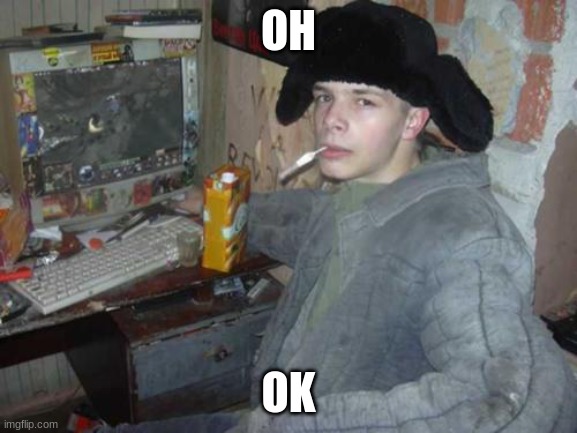 Dota 2 | OH OK | image tagged in dota 2 | made w/ Imgflip meme maker
