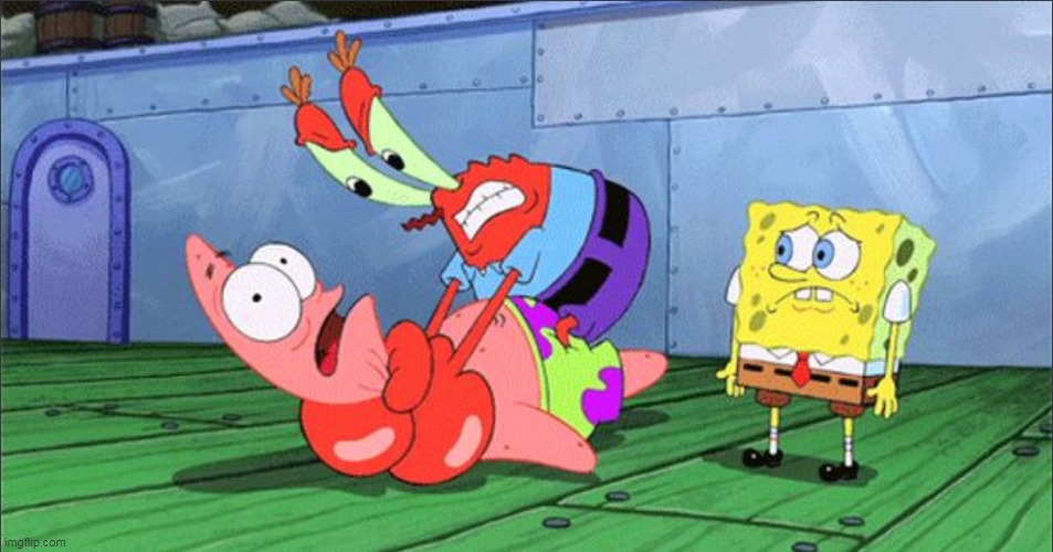 Template from Kawping #1 Mr.Crabs strangling Patirck | image tagged in taken,spongebob | made w/ Imgflip meme maker