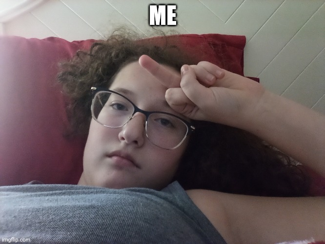 ME | made w/ Imgflip meme maker