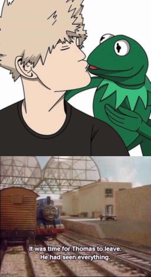 i lost a few brain cells... | image tagged in it was time for thomas to leave,bakugo x kermit,unsee juice | made w/ Imgflip meme maker