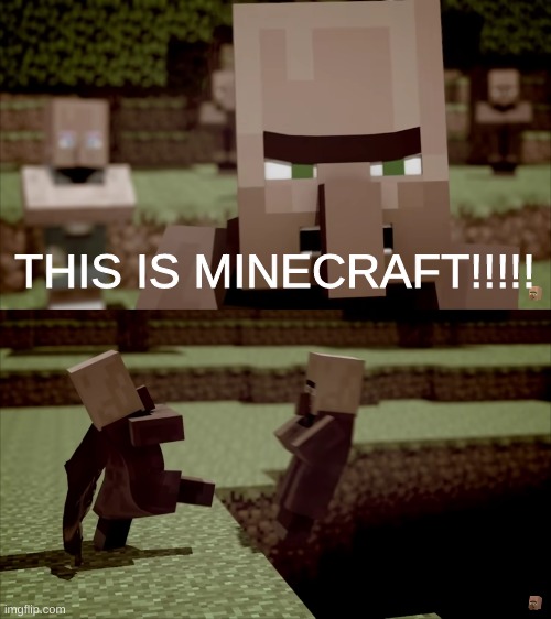 when a fortnite kid joins the server | THIS IS MINECRAFT!!!!! | image tagged in minecraft | made w/ Imgflip meme maker