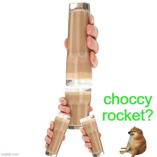 literally got bored so I made this | choccy rocket? | image tagged in memes,blank transparent square | made w/ Imgflip meme maker