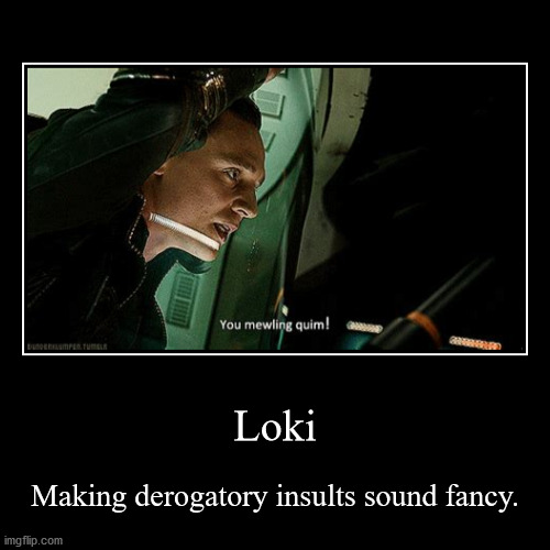If you search the meaning of the two words, you'll see what I mean. | image tagged in funny,demotivationals,loki,avengers | made w/ Imgflip demotivational maker