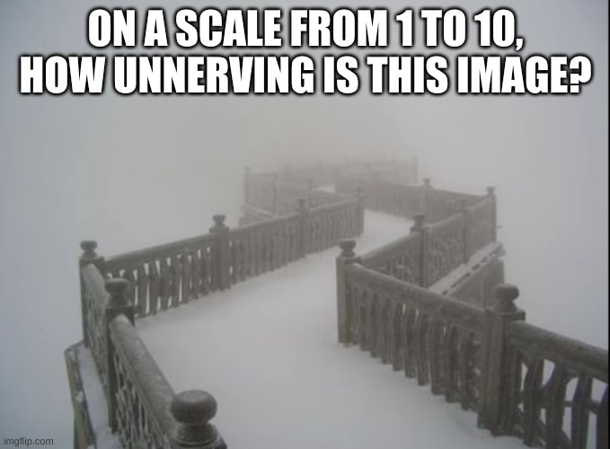 hmm | ON A SCALE FROM 1 TO 10, HOW UNNERVING IS THIS IMAGE? | image tagged in memes,funny,images,oh okay | made w/ Imgflip meme maker