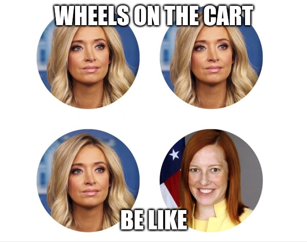 circle back that cart | WHEELS ON THE CART; BE LIKE | image tagged in politics | made w/ Imgflip meme maker