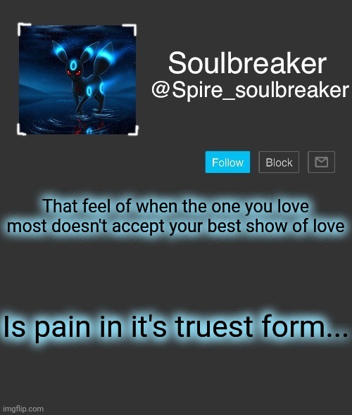 Spire | That feel of when the one you love most doesn't accept your best show of love; Is pain in it's truest form... | image tagged in spire | made w/ Imgflip meme maker