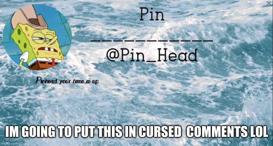 Pin_Head tempo 2 | IM GOING TO PUT THIS IN CURSED  COMMENTS LOL | image tagged in pin_head tempo 2 | made w/ Imgflip meme maker