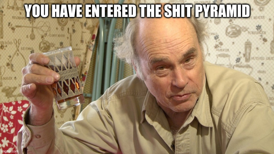 Mr Lahey | YOU HAVE ENTERED THE SHIT PYRAMID | image tagged in mr lahey,lol,funny,memes | made w/ Imgflip meme maker