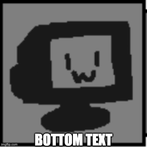 BOTTOM TEXT | made w/ Imgflip meme maker