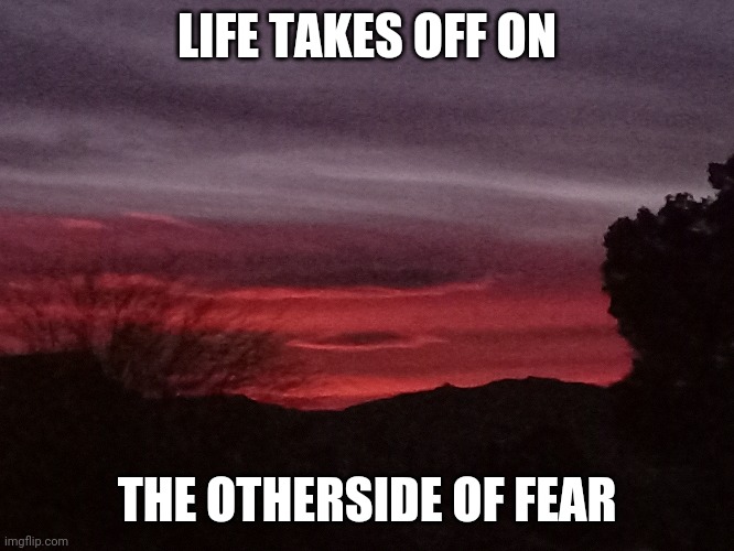 Inspire | LIFE TAKES OFF ON; THE OTHERSIDE OF FEAR | image tagged in inspirational quote | made w/ Imgflip meme maker