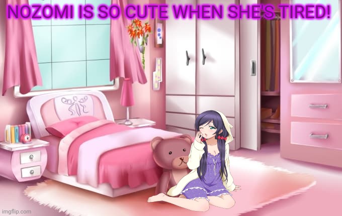 Nozomi is best girl! | NOZOMI IS SO CUTE WHEN SHE'S TIRED! | image tagged in waifu,nozomi,tired,anime girl | made w/ Imgflip meme maker