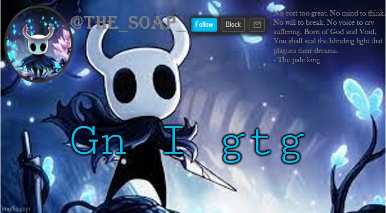 Soap | Gn I gtg | image tagged in soap | made w/ Imgflip meme maker