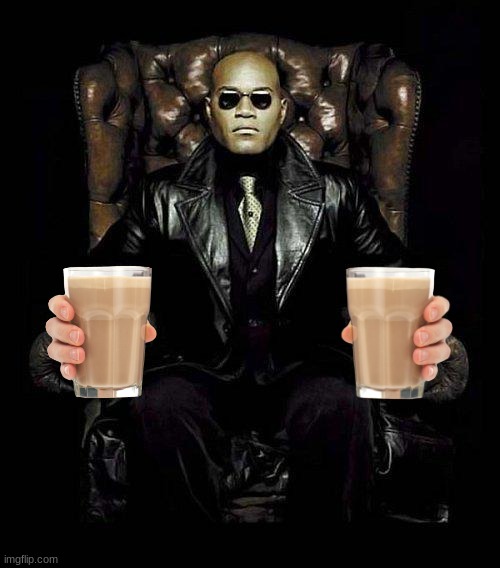 choccy  or poopy milk | image tagged in morpheus blue red pill | made w/ Imgflip meme maker