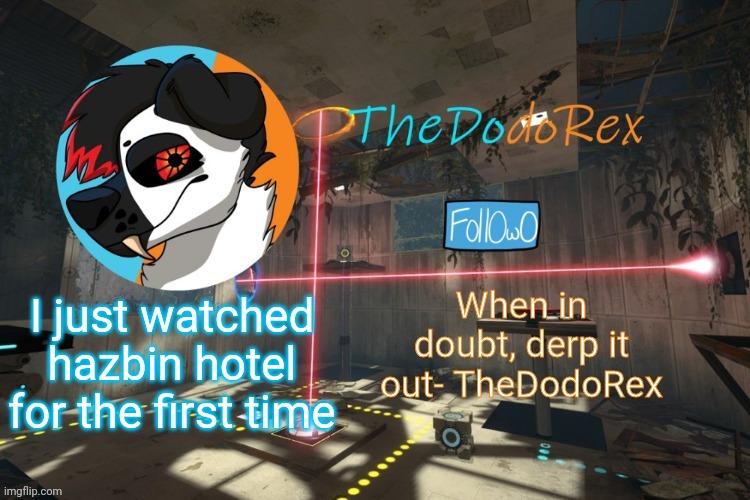 It was actually really funny | I just watched hazbin hotel for the first time | image tagged in thedodorex announcement template | made w/ Imgflip meme maker