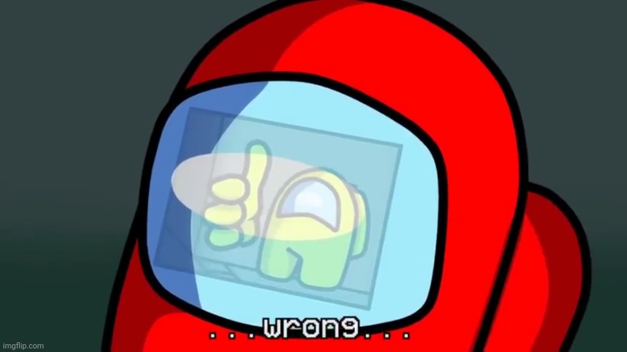 I saw you vent wrong | image tagged in i saw you vent wrong | made w/ Imgflip meme maker