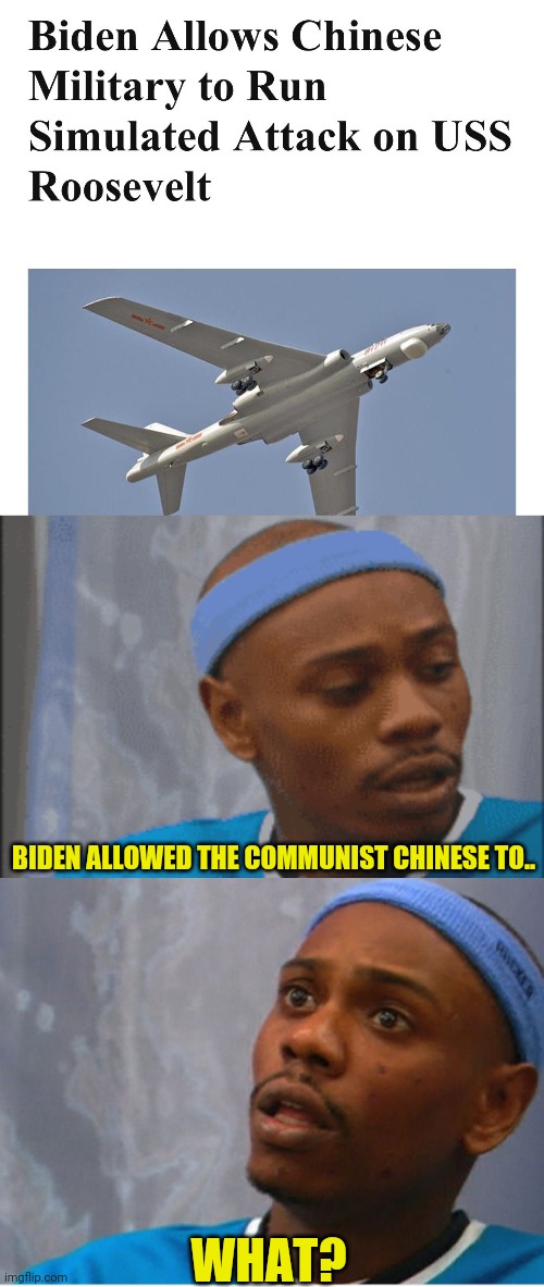 Traitor Beijing Biden | BIDEN ALLOWED THE COMMUNIST CHINESE TO.. WHAT? | image tagged in military,beijing biden | made w/ Imgflip meme maker
