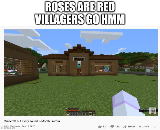 mmmmmmmmmmmmmmm | ROSES ARE RED
VILLAGERS GO HMM | image tagged in memes,funny,minecraft,youtube,poetry | made w/ Imgflip meme maker