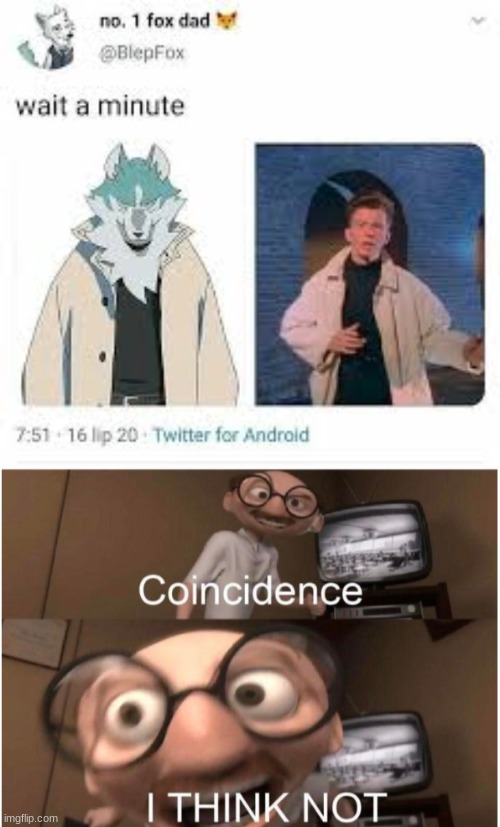 WHAT!?!?!?!??! | image tagged in coincidence i think not | made w/ Imgflip meme maker