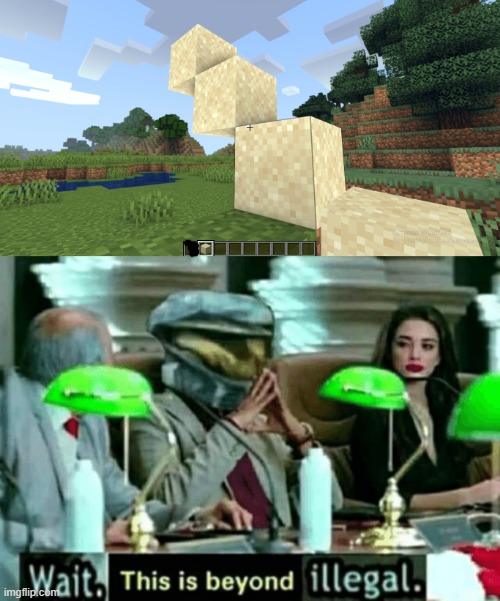Another illegal minecraft image | image tagged in wait this is beyond illegal | made w/ Imgflip meme maker