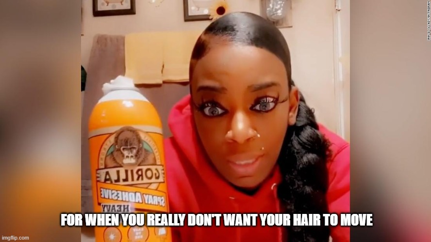Hairspray | FOR WHEN YOU REALLY DON'T WANT YOUR HAIR TO MOVE | image tagged in memes | made w/ Imgflip meme maker