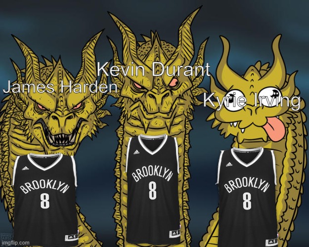This has been happening since the trade | Kevin Durant; James Harden; Kyrie Irving | image tagged in brooklyn,basketball | made w/ Imgflip meme maker