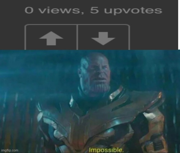 this was the first thing on the new page | image tagged in thanos impossible | made w/ Imgflip meme maker