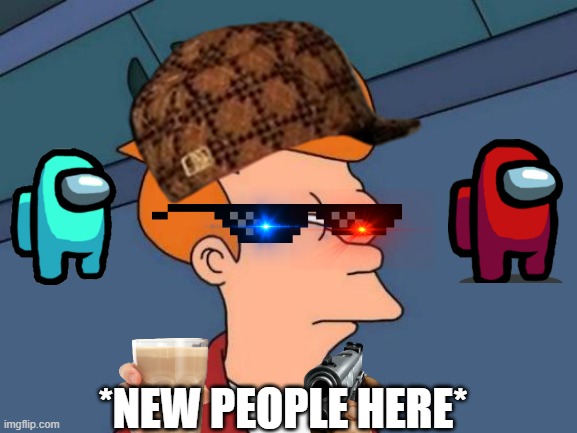 yes | *NEW PEOPLE HERE* | image tagged in memes,futurama fry | made w/ Imgflip meme maker