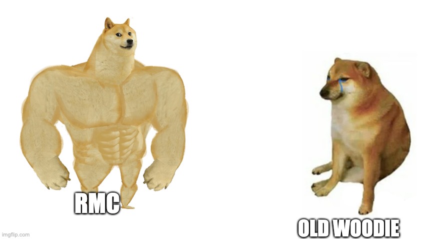 Buff Doge vs Crying Cheems | RMC; OLD WOODIE | image tagged in buff doge vs crying cheems | made w/ Imgflip meme maker