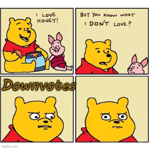 Pooh Loves Honey | Downvotes | image tagged in pooh loves honey | made w/ Imgflip meme maker