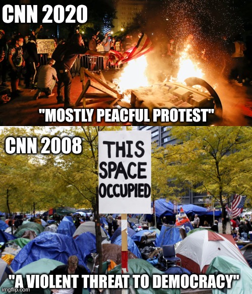 Follow the Money | CNN 2020; "MOSTLY PEACFUL PROTEST"; CNN 2008; "A VIOLENT THREAT TO DEMOCRACY" | image tagged in riots,occupy,blm,antifa | made w/ Imgflip meme maker