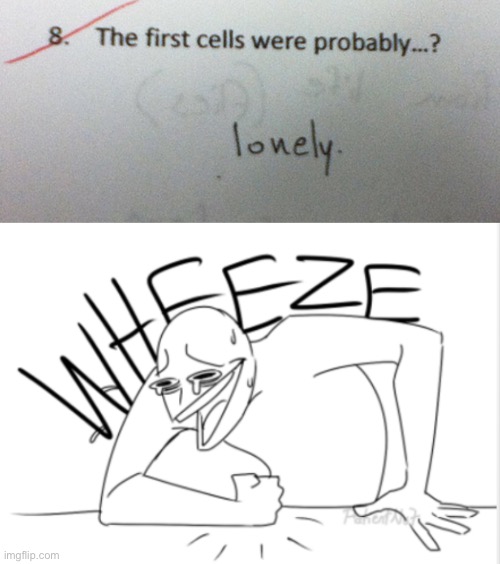 Aw, poor cells. | image tagged in wheeze | made w/ Imgflip meme maker